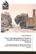 The Cinematography of Death in Woolf's Works to Abjection of Kristeva af Aaya Alrammah
