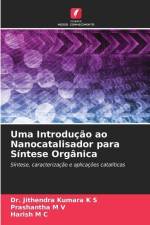 Uma Introdução ao Nanocatalisador para Síntese Orgânica af Jithendra Kumara K S