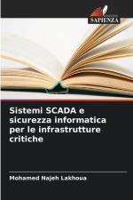Sistemi SCADA e sicurezza informatica per le infrastrutture critiche af Mohamed Najeh Lakhoua