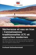 Sécheresse et eau en Iran : Connaissances traditionnelles (CT) et approches modernes af Farhood Golmohammadi