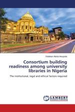 Consortium building readiness among university libraries in Nigeria af Olalekan Abiola Awujoola