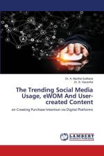 The Trending Social Media Usage, eWOM And User-created Content af A. Navitha Sulthana