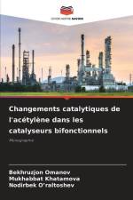 Changements catalytiques de l'acétylène dans les catalyseurs bifonctionnels af Bekhruzjon Omanov