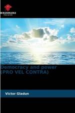 Democracy and power (PRO VEL CONTRA) af Victor Gladun