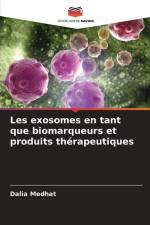 Les exosomes en tant que biomarqueurs et produits thérapeutiques af Dalia Medhat