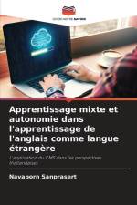 Apprentissage mixte et autonomie dans l'apprentissage de l'anglais comme langue étrangère af Navaporn Sanprasert