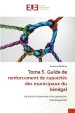 Tome 5. Guide de renforcement de capacités des municipaux du Sénégal af Boubacar Diakhate