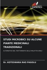 STUDI MICROBICI SU ALCUNE PIANTE MEDICINALI TRADIZIONALI af Koteswara Rao Pagolu