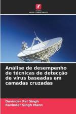 Análise de desempenho de técnicas de detecção de vírus baseadas em camadas cruzadas af Davinder Pal Singh