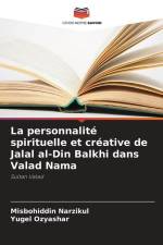 La personnalité spirituelle et créative de Jalal al-Din Balkhi dans Valad Nama af Misbohiddin Narzikul