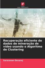 Recuperação eficiente de dados de mineração de vídeo usando o Algoritmo de Clustering af Saravanan Devaraj