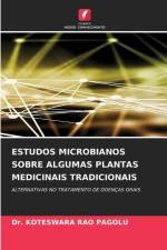 ESTUDOS MICROBIANOS SOBRE ALGUMAS PLANTAS MEDICINAIS TRADICIONAIS af Koteswara Rao Pagolu