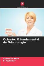 Oclusão: O fundamental da Odontologia af Akanksha Bhatt