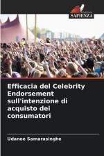 Efficacia del Celebrity Endorsement sull'intenzione di acquisto dei consumatori af Udanee Samarasinghe