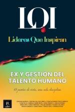 EX y Gestión del Talento Humano: Líderes que Inspiran af Líderes Que Inspiran