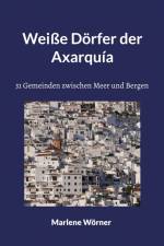 Weiße Dörfer der Axarquía af Marlene Wörner