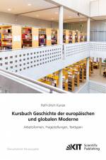 Kursbuch Geschichte der europäischen und globalen Moderne: Arbeitsformen, Fragestellungen, Texttypen af Rolf-Ulrich Kunze