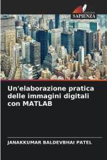 Un'elaborazione pratica delle immagini digitali con MATLAB af Janakkumar Baldevbhai Patel