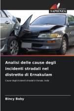 Analisi delle cause degli incidenti stradali nel distretto di Ernakulam af Bincy Baby