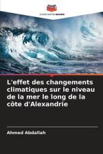 L'effet des changements climatiques sur le niveau de la mer le long de la côte d'Alexandrie af Ahmed Abdallah