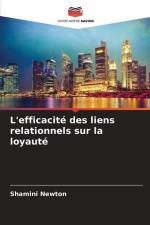 L'efficacité des liens relationnels sur la loyauté af Shamini Newton