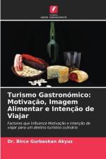 Turismo Gastronómico: Motivação, Imagem Alimentar e Intenção de Viajar af Birce Gurbaskan Akyuz