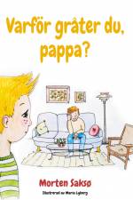 Varför gråter du, pappa? af Morten Saksø