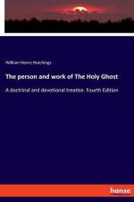 The person and work of The Holy Ghost af William Henry Hutchings
