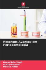 Recentes Avanços em Periodontologia af Deepshikha Singh