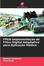 FPGA Implementação de Filtro Digital Adaptativo para Aplicação Médica af Mahesh Dembrani