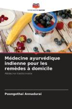Médecine ayurvédique indienne pour les remèdes à domicile af Poongothai Annadurai