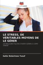 LE STRESS, DE VÉRITABLES MOYENS DE LE GÉRER af Gafar Bolarinwa Yusuf