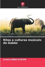 Ritos e culturas musicais do Gabão af Arsène Ondo-Eyeghe