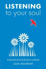 Listening to Your Soul af Julia Mourant