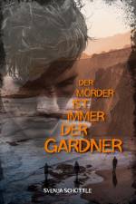 Der Mörder ist immer der Gardner af Svenja Schöttle