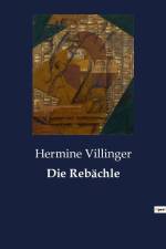 Die Rebächle af Hermine Villinger