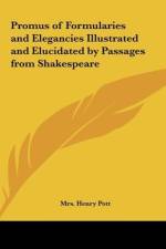Promus of Formularies and Elegancies Illustrated and Elucidated by Passages from Shakespeare af Henry Pott