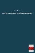 Das Holz und seine Destillationsprodukte af Georg Thenius