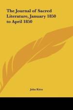 The Journal of Sacred Literature, January 1850 to April 1850 af John Kitto