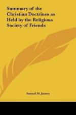 Summary of the Christian Doctrines as Held by the Religious Society of Friends af Samuel M. Janney