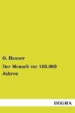 Der Mensch vor 100.000 Jahren af O. Hauser