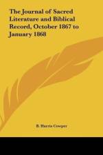 The Journal of Sacred Literature and Biblical Record, October 1867 to January 1868 af B. Harris Cowper