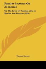 Popular Lectures On Zoonomie af Thomas Garnett
