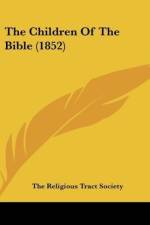 The Children Of The Bible (1852) af The Religious Tract Society