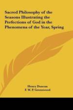 Sacred Philosophy of the Seasons Illustrating the Perfections of God in the Phenomena of the Year, Spring af Henry Duncan