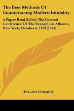 The Best Methods Of Counteracting Modern Infidelity af Theodor Christlieb