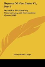 Reports Of New Cases V1, Part 1 af Henry William Cripps