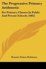 The Progressive Primary Arithmetic af Horatio Nelson Robinson