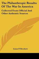 The Philanthropic Results Of The War In America af Linus P. Brockett