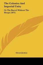 The Colonies And Imperial Unity af Edward Jenkins